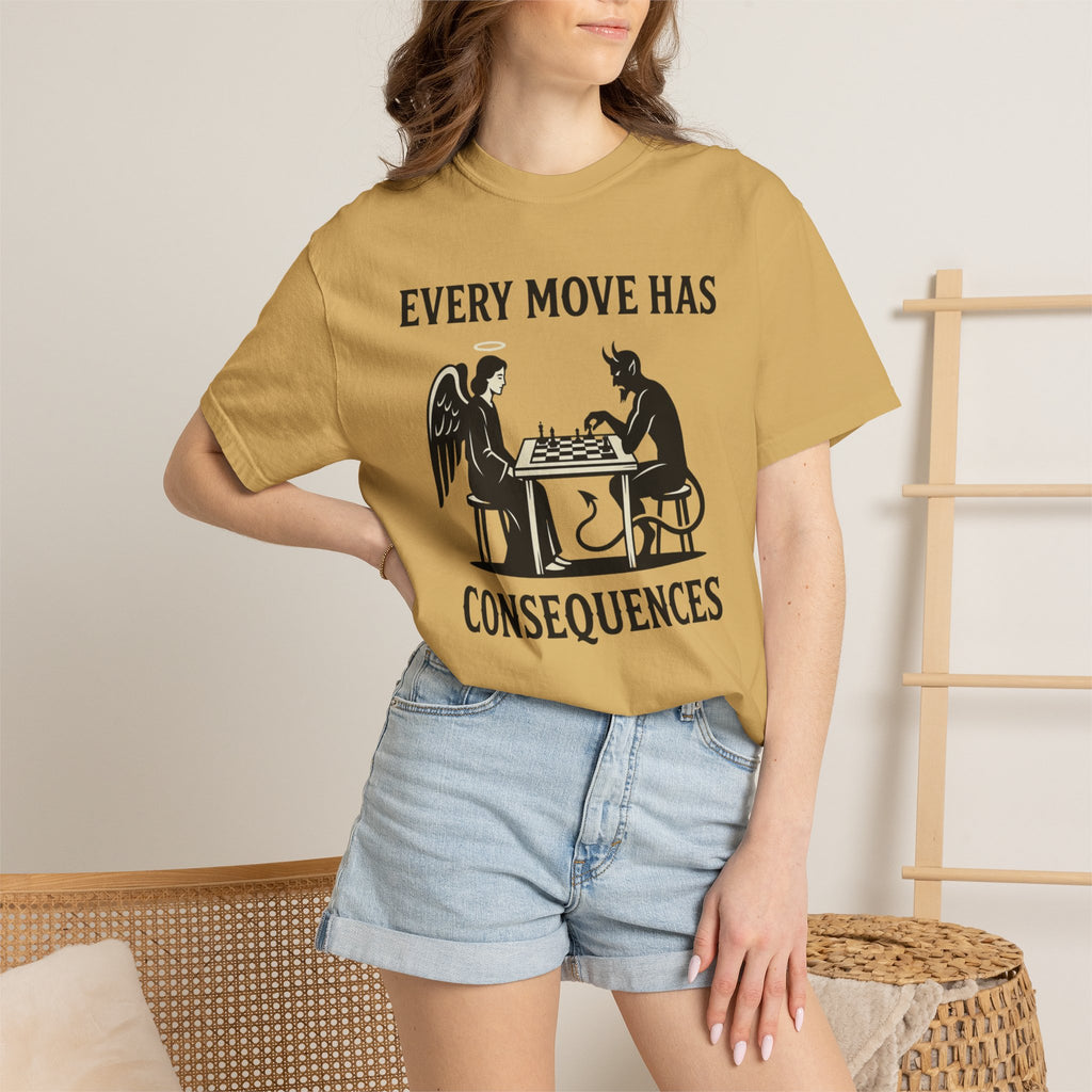 Every Move Has Consequences T-Shirt