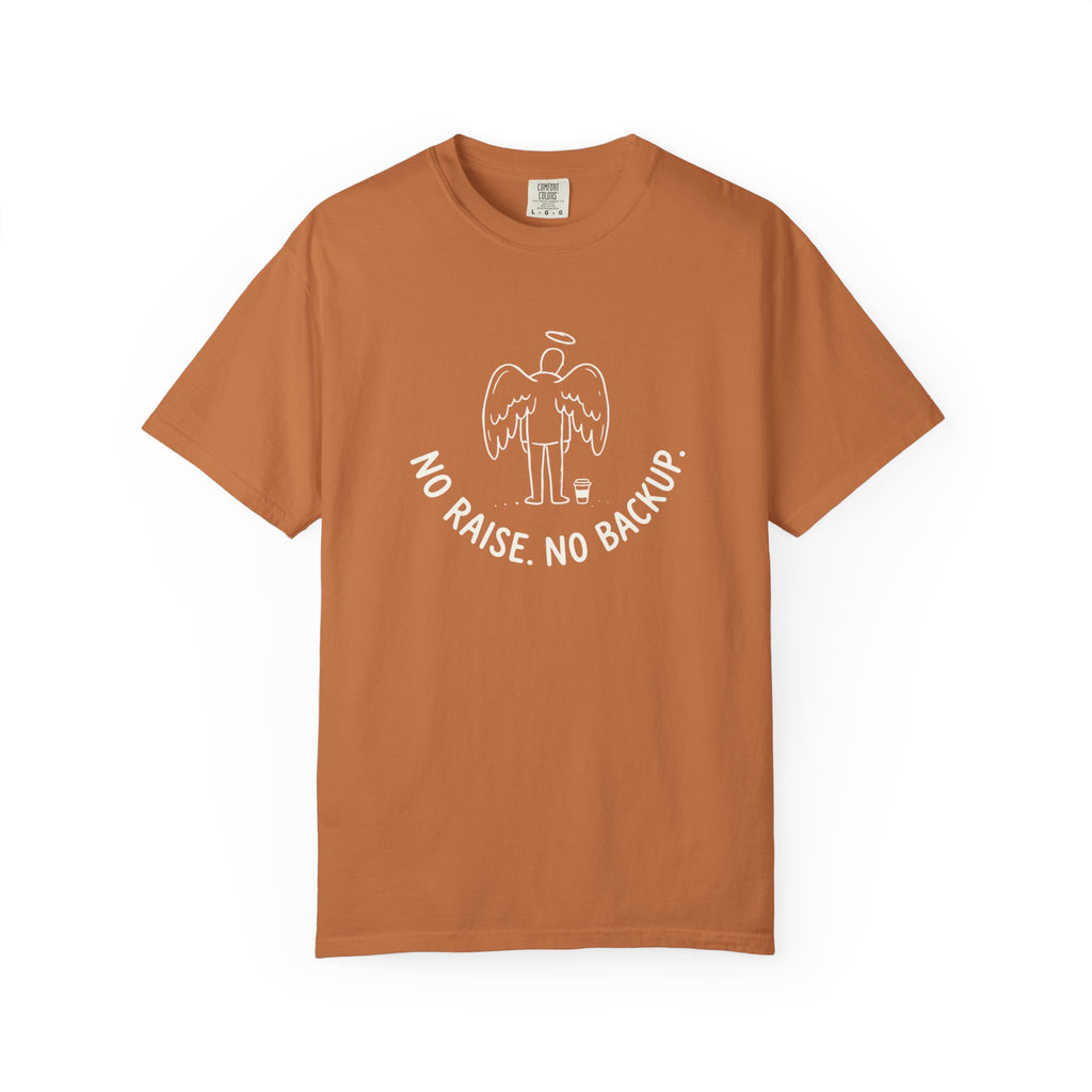 No Raise No Backup T-Shirt