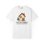 Love Your Neighbor T-Shirt