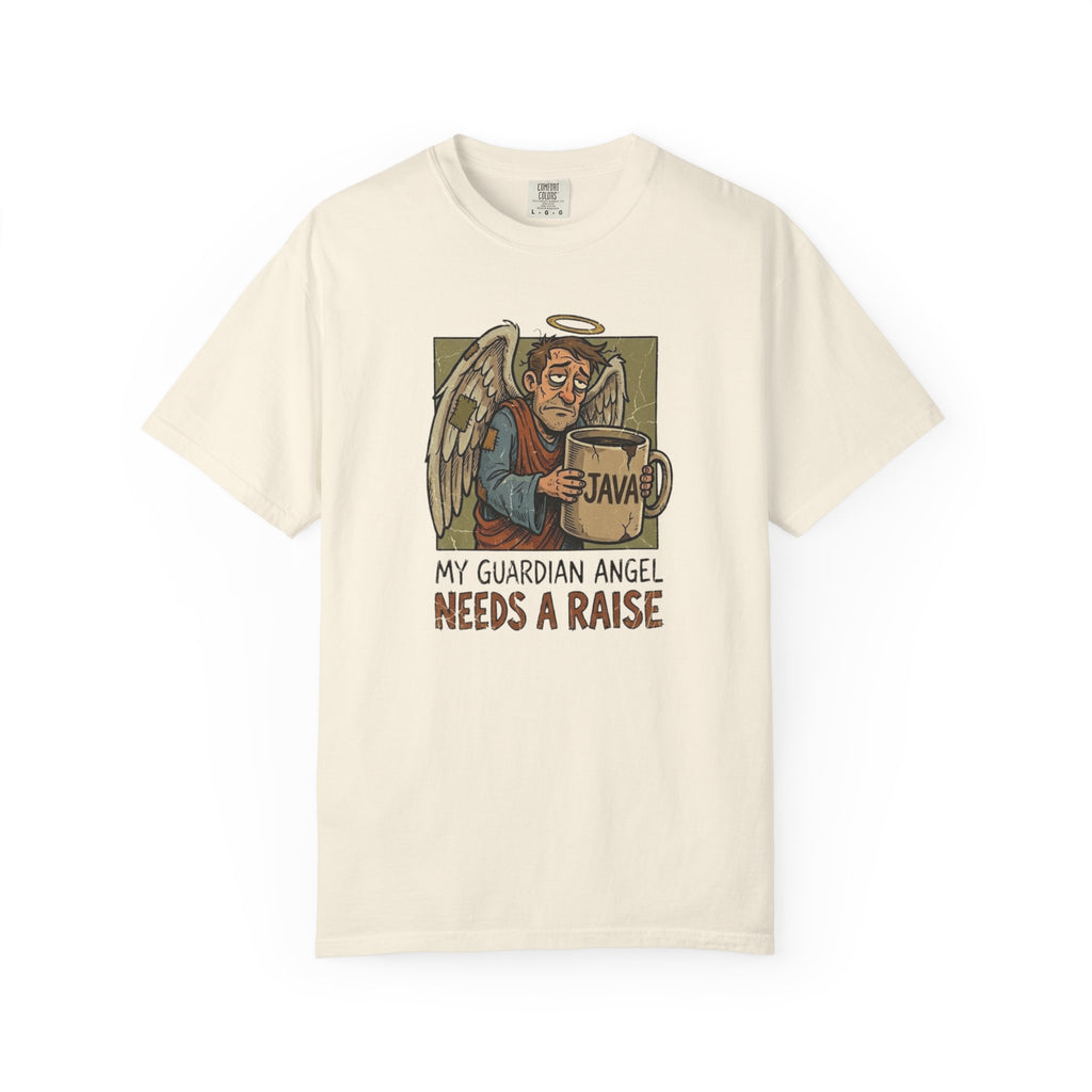 Guardian Angel Needs a Raise T-Shirt