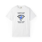 I Asked God for a Sign T-Shirt