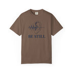 Be Still T-Shirt