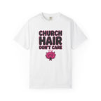 Church Hair Don't Care T-Shirt