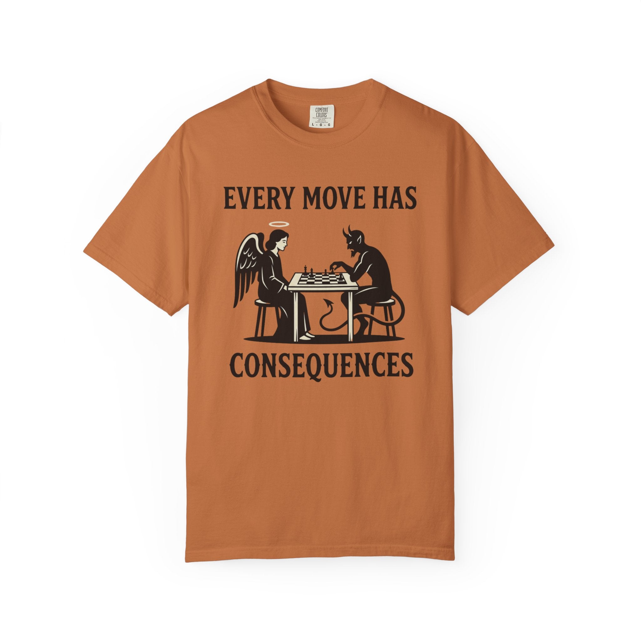 Every Move Has Consequences T-Shirt