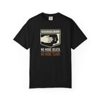 No More Death No More Tears T-Shirt