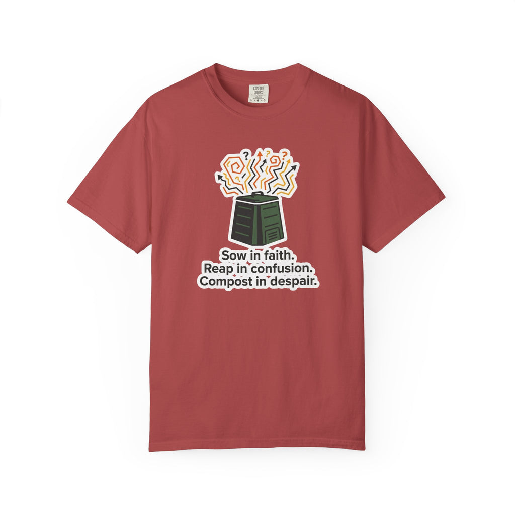 Sow Faith Reap Confusion T-Shirt