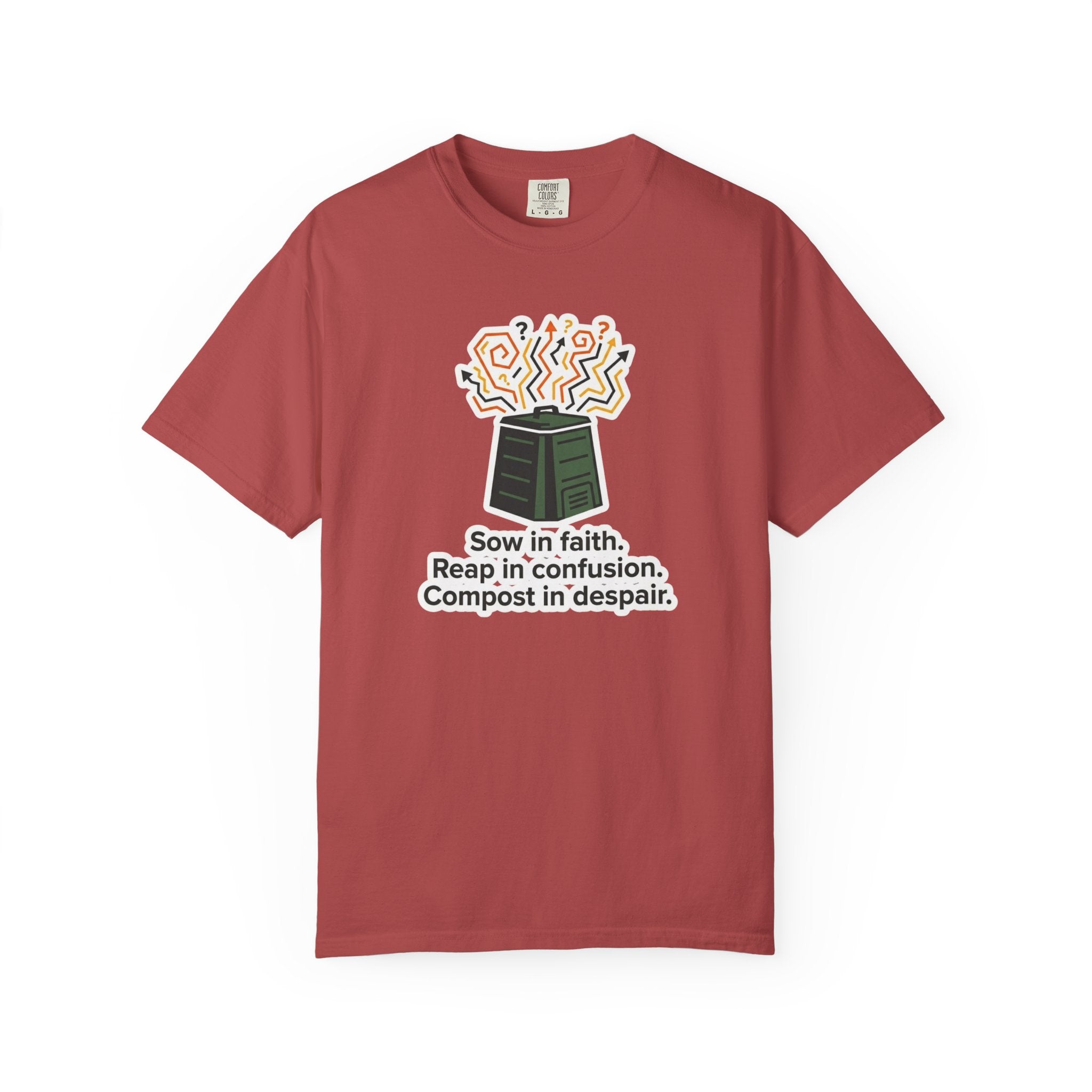 Sow Faith Reap Confusion T-Shirt