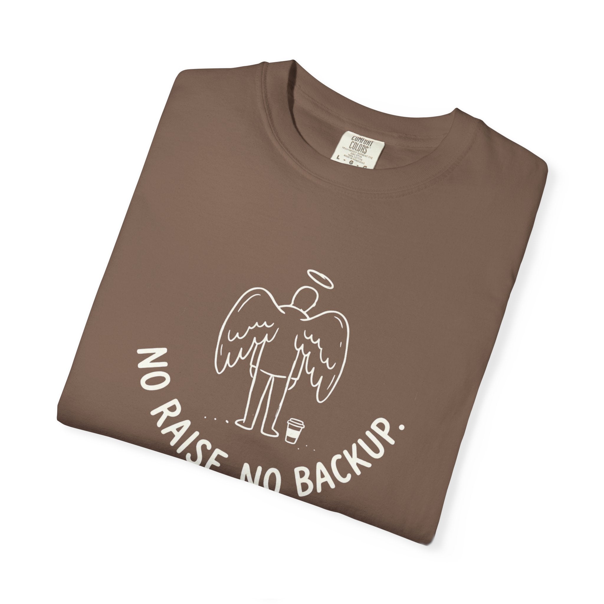 No Raise No Backup T-Shirt