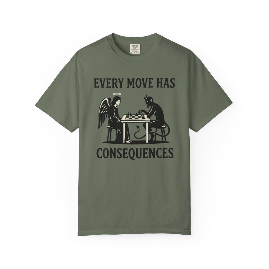 Every Move Has Consequences T-Shirt