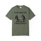 Every Move Has Consequences T-Shirt