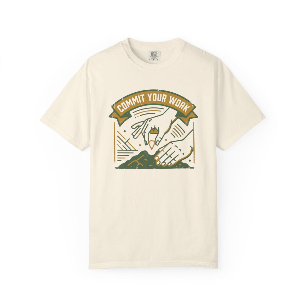 Commit Your Work T-Shirt