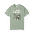 I Lack Nothing T-Shirt