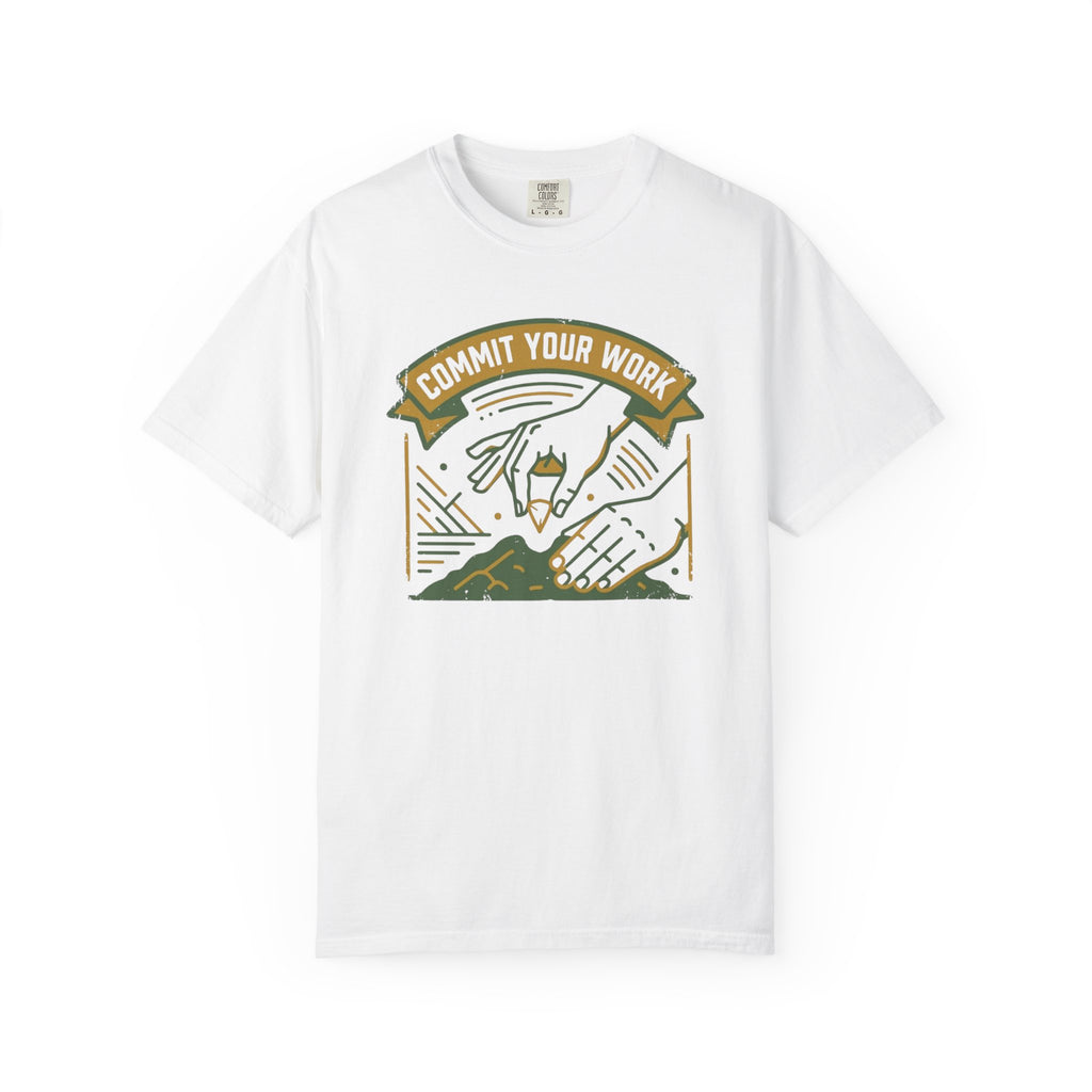 Commit Your Work T-Shirt