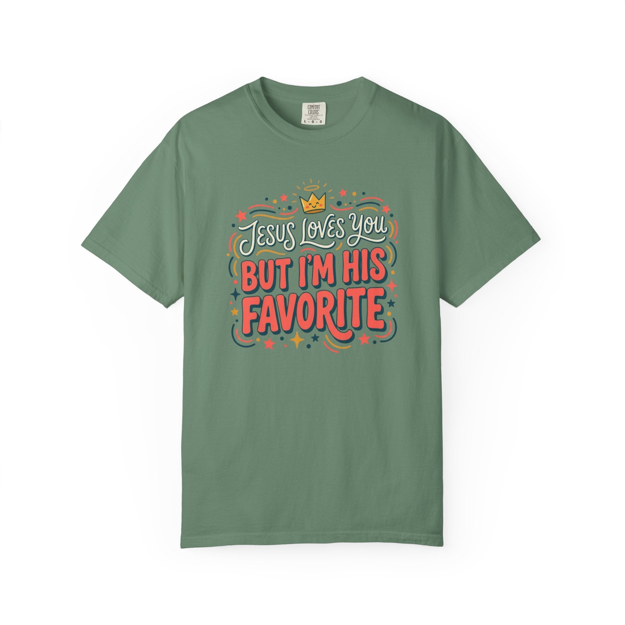 Jesus Loves You, I'm His Favorite T-Shirt