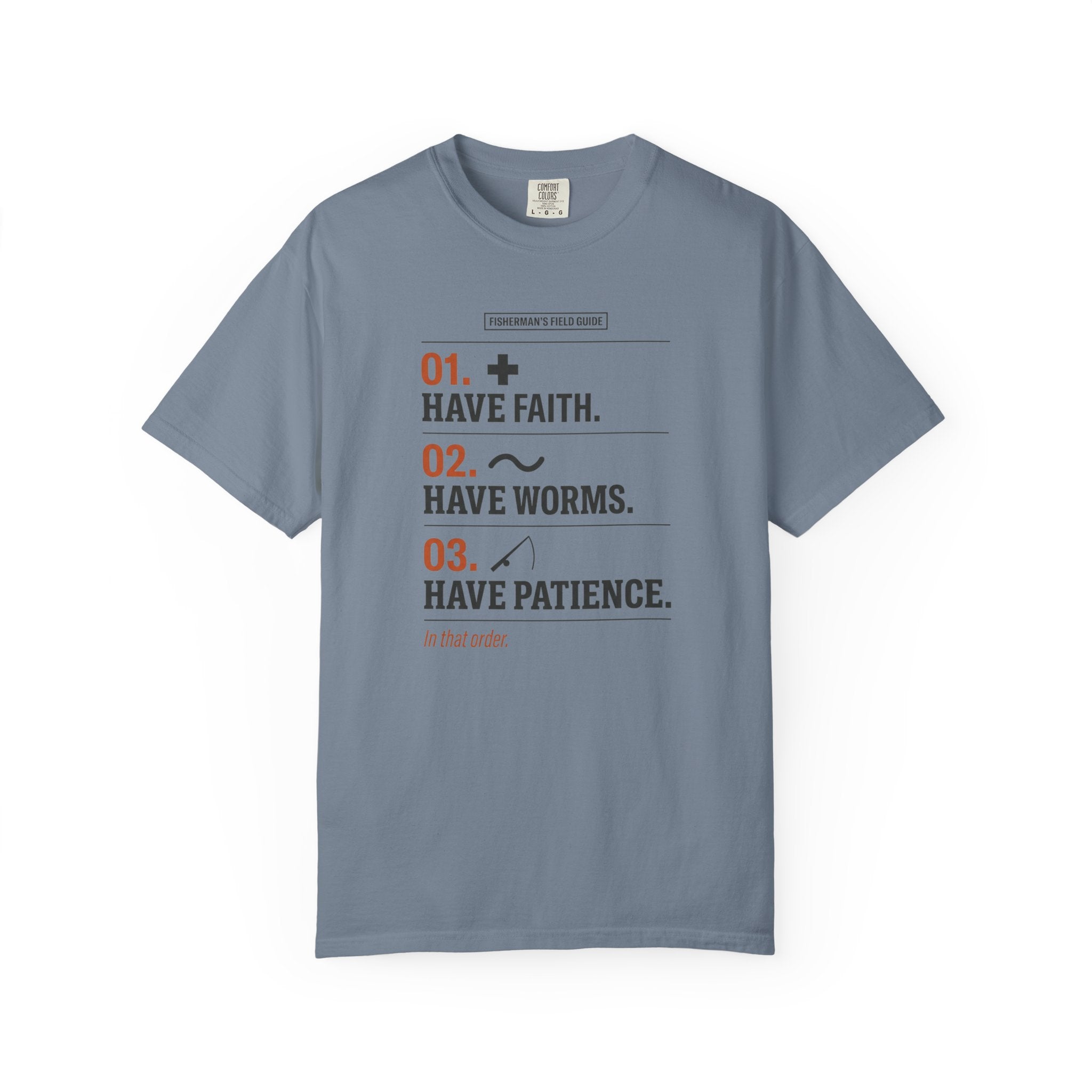 Have Faith Have Worms Have Patience T-Shirt