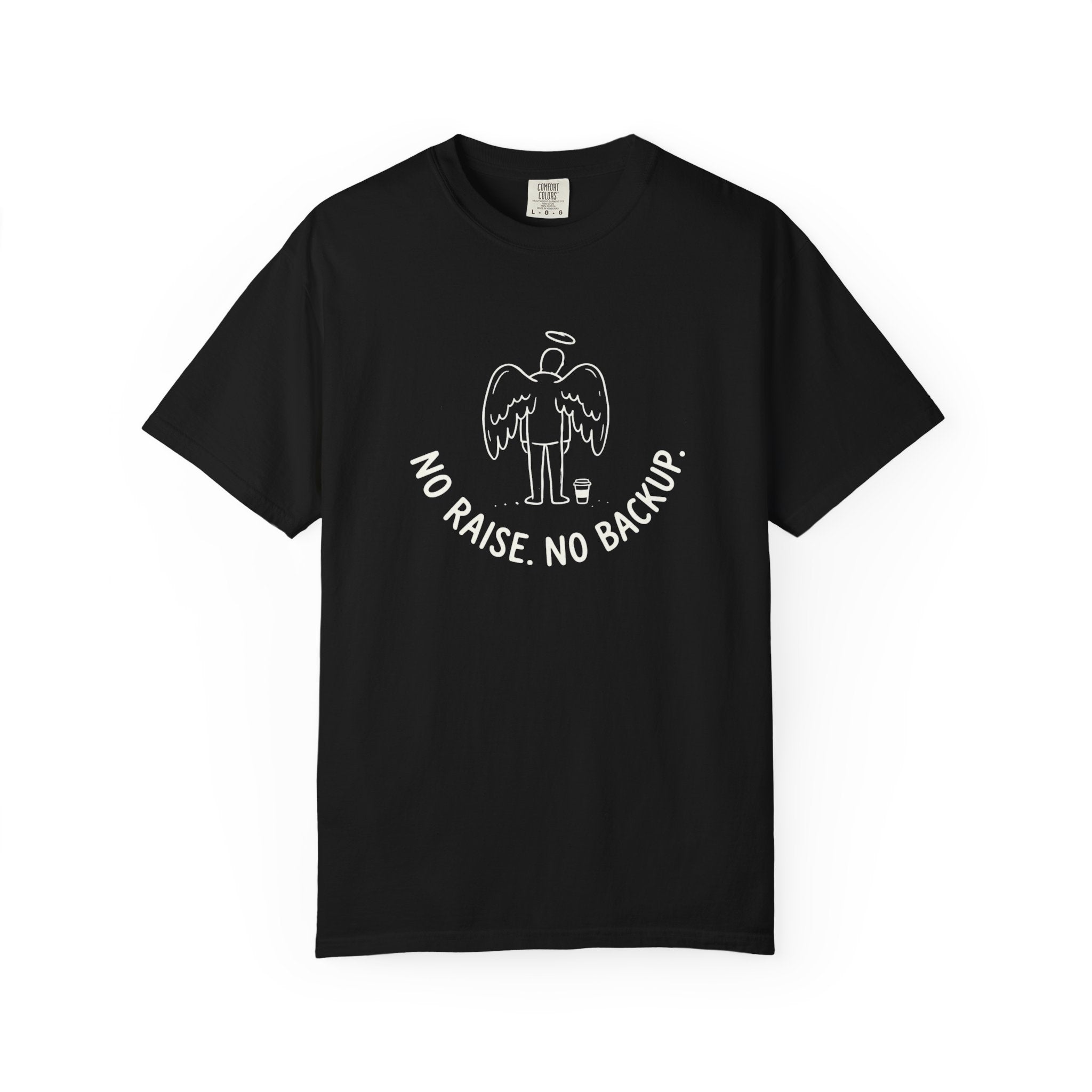 No Raise No Backup T-Shirt