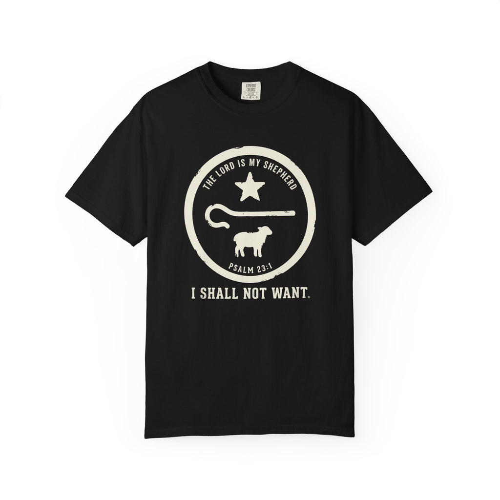 I Shall Not Want T-Shirt