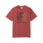 Tried To Be Normal T-Shirt