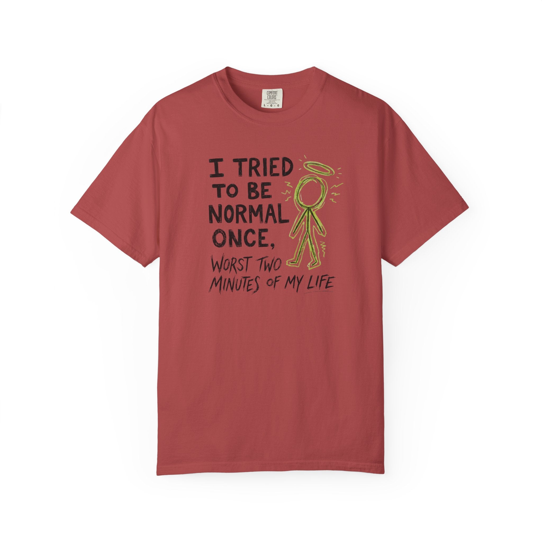 Tried To Be Normal T-Shirt