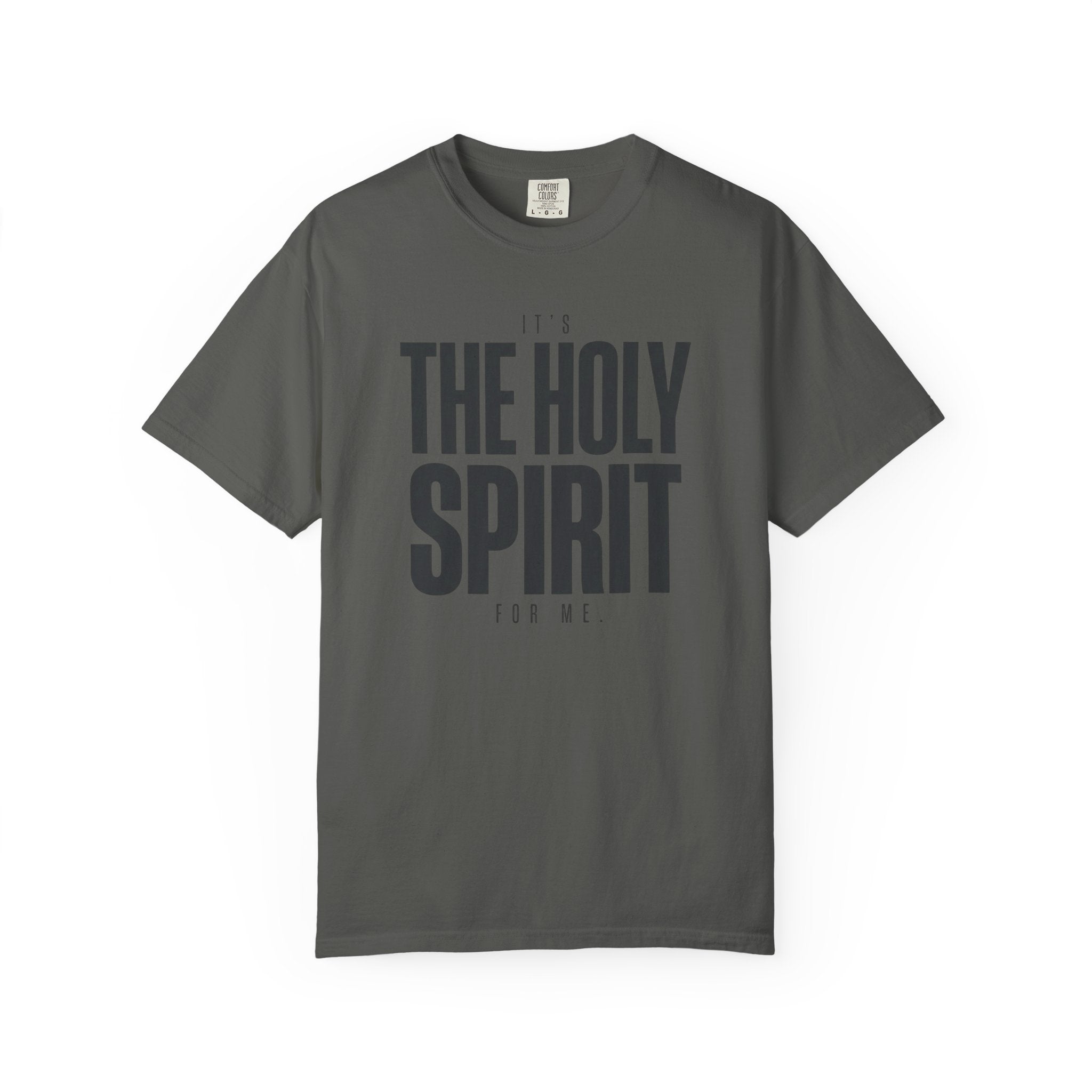It's The Holy Spirit For Me T-Shirt
