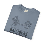Bad Ideas Good Company T-Shirt