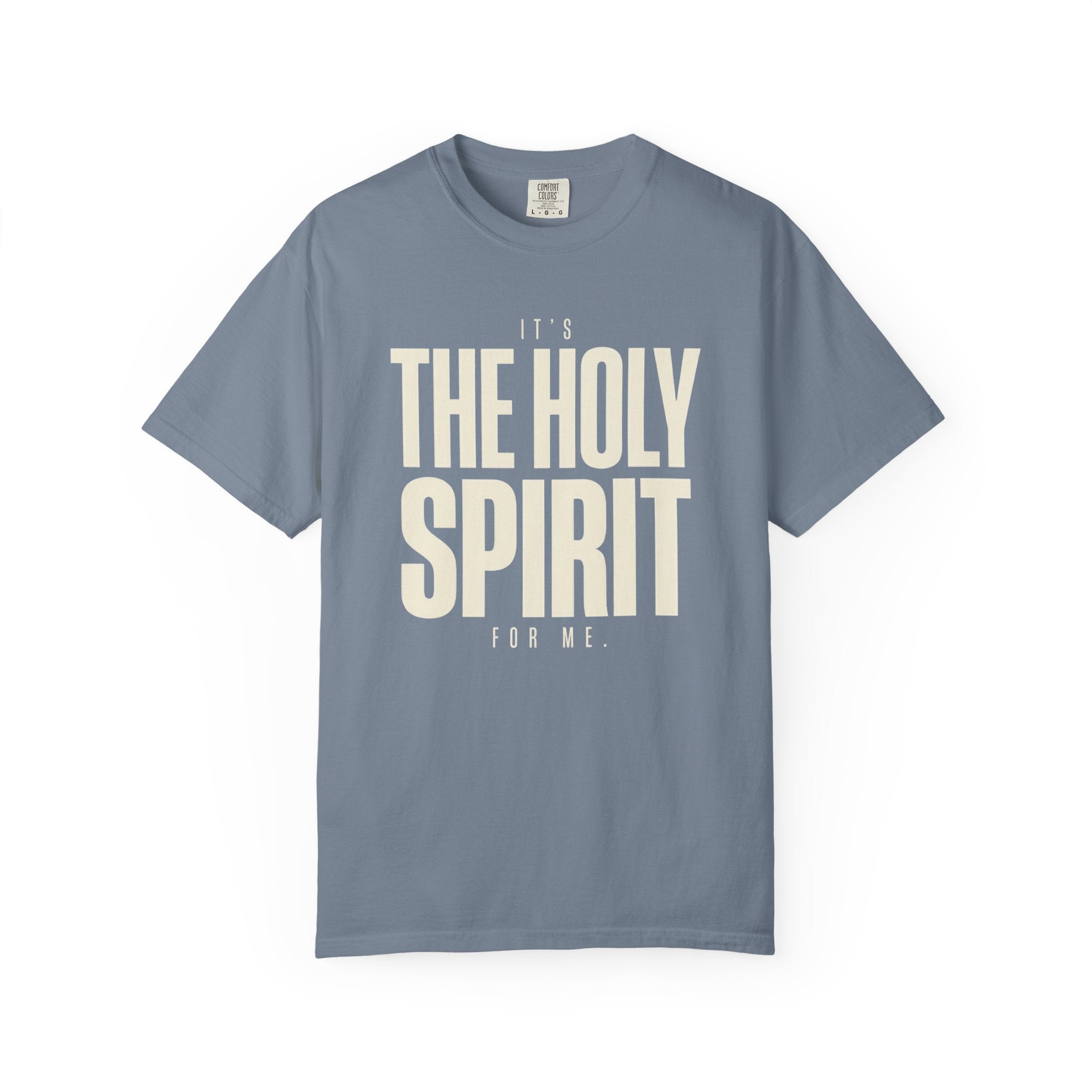It's The Holy Spirit For Me T-Shirt