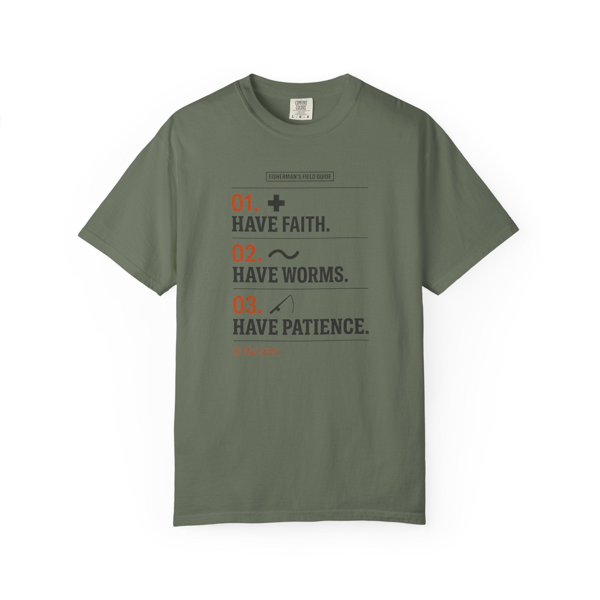 Have Faith Have Worms Have Patience T-Shirt