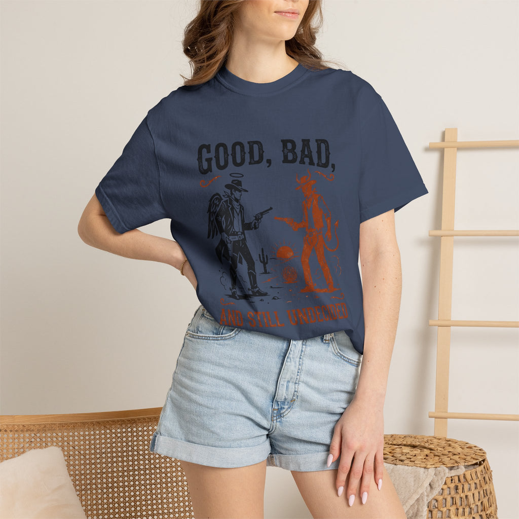 Good Bad Still Undecided T-Shirt