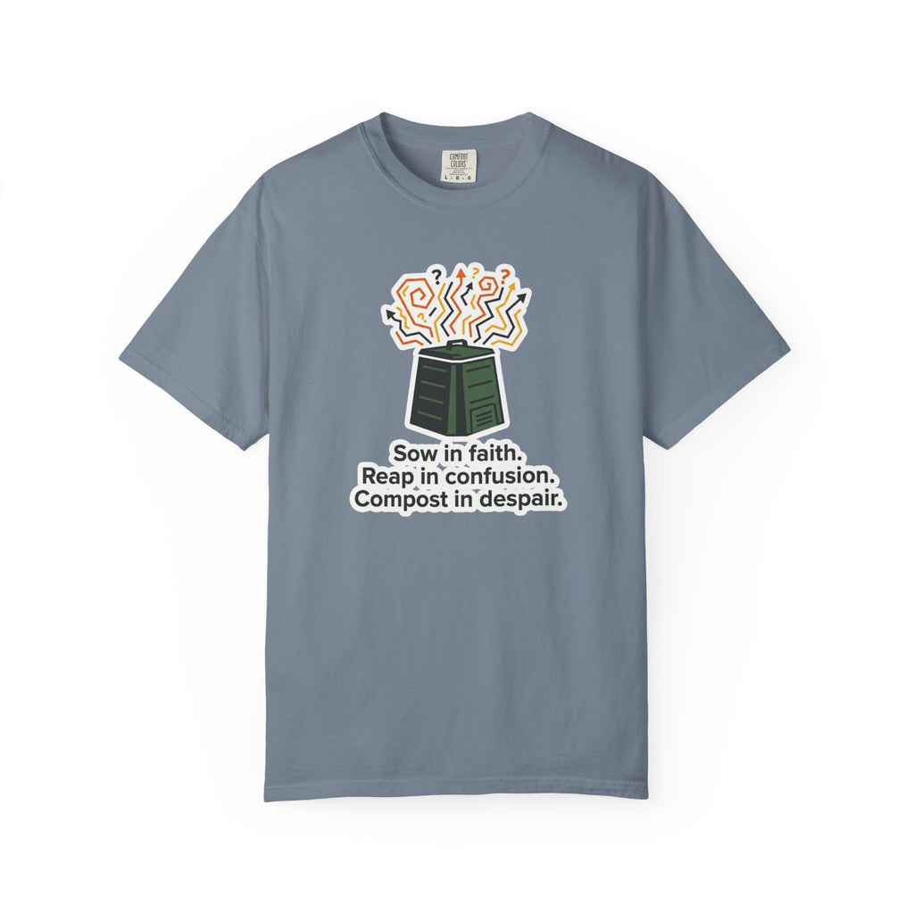 Sow Faith Reap Confusion T-Shirt