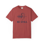 Be Still T-Shirt