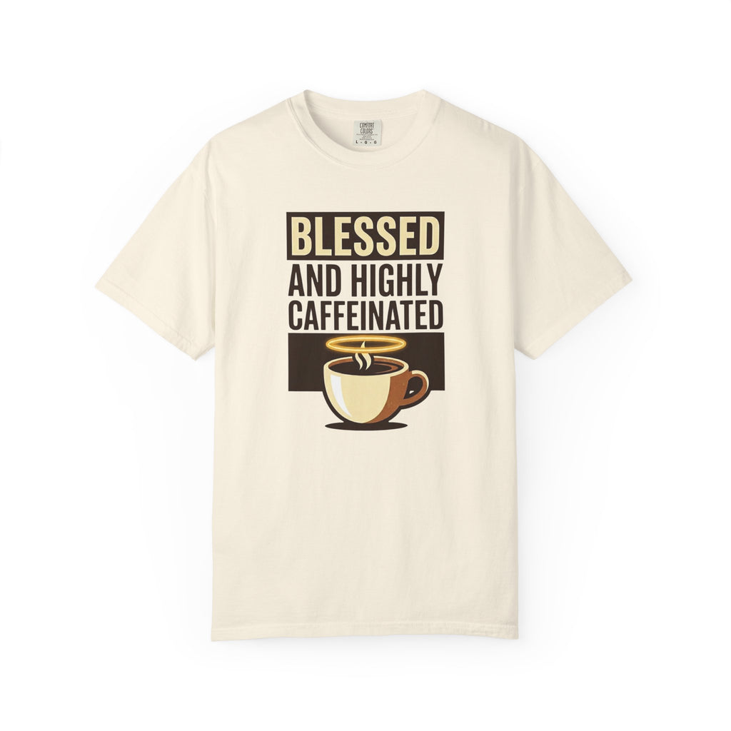 Blessed and Highly Caffeinated T-Shirt