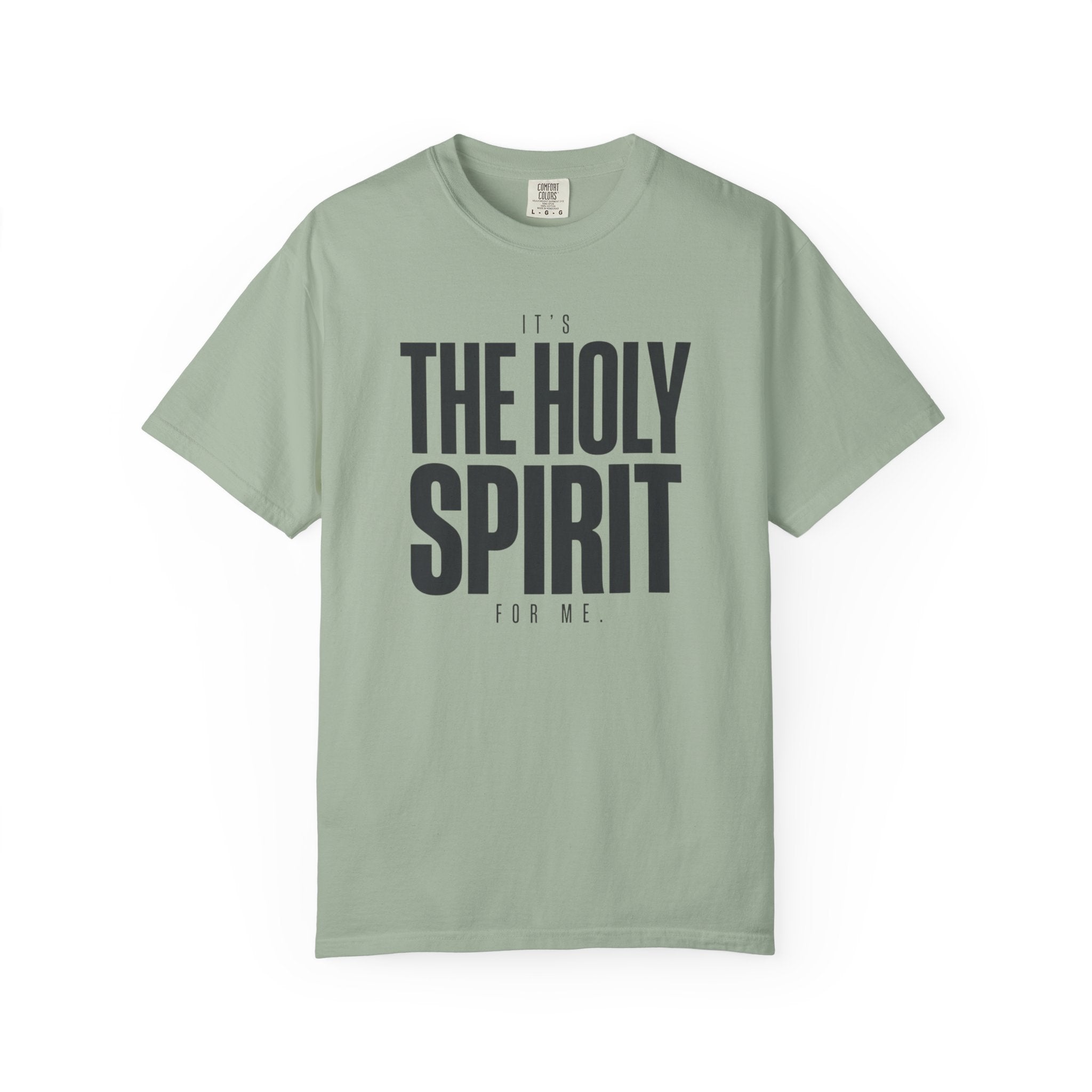 It's The Holy Spirit For Me T-Shirt