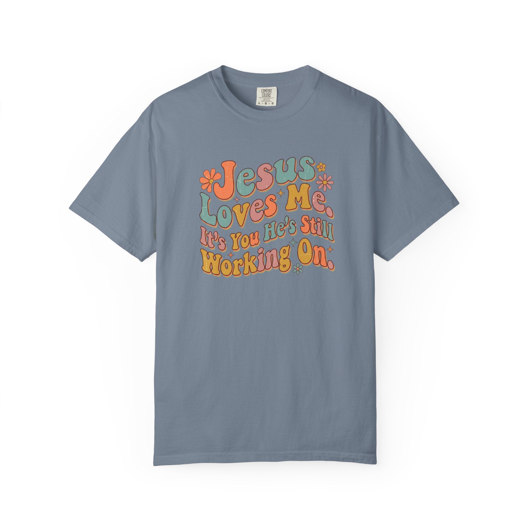 Jesus Still Working On You T-Shirt